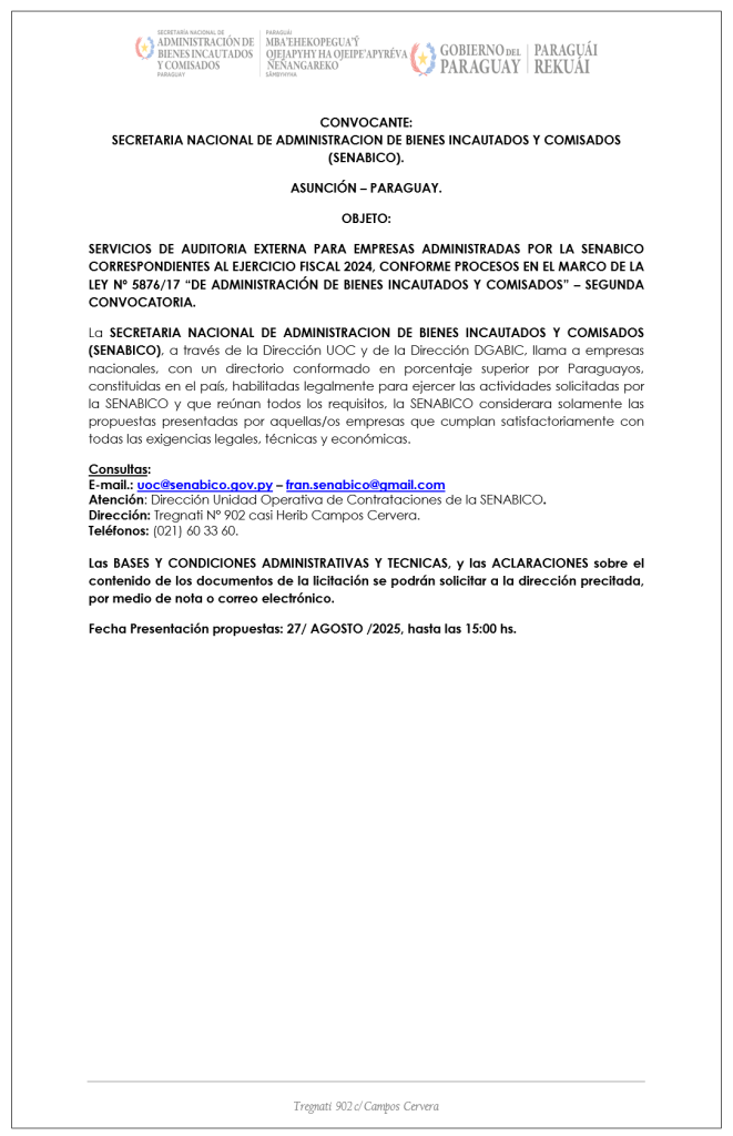 SERVICIOS DE AUDITORIA EXTERNA PARA EMPRESAS ADMINISTRADAS POR LA SENABICO CORRESPONDIENTES AL EJERCICIO FISCAL 2024, CONFORME PROCESOS EN EL MARCO DE LA LEY Nº 5876/17 “DE ADMINISTRACIÓN DE BIENES INCAUTADOS Y COMISADOS” – SEGUNDA CONVOCATORIA.